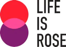 Life is rose
